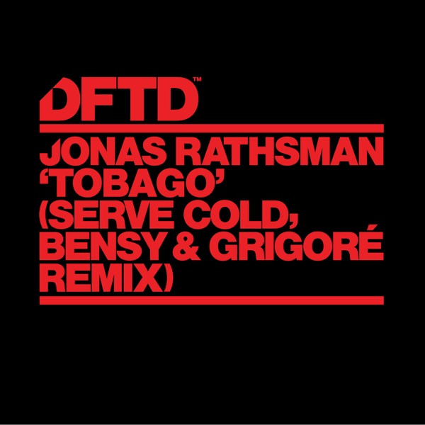 JONAS RATHSMAN - Tobago (Serve Cold, Bensy & Grigoré Remix)