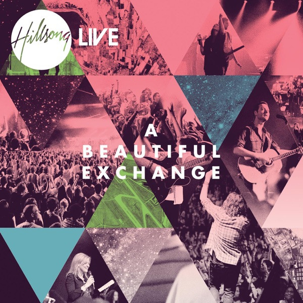 Hillsong Worship - Beautiful Exchange