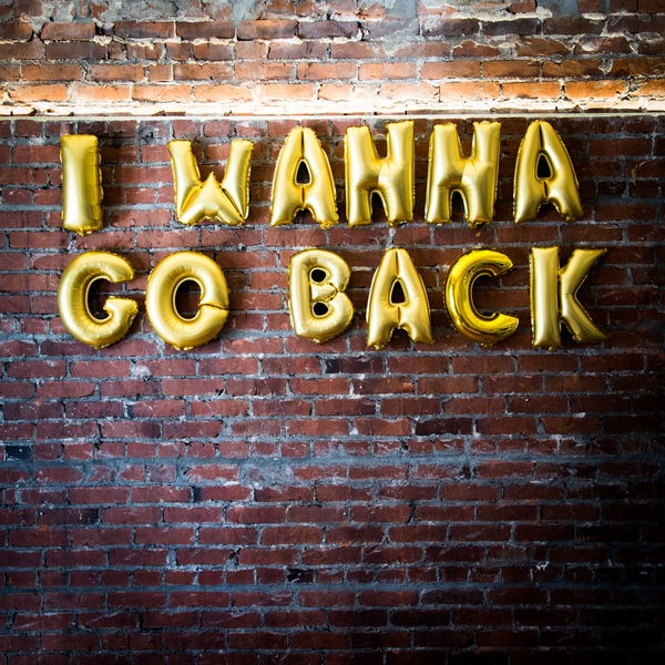 I Wanna Go Back