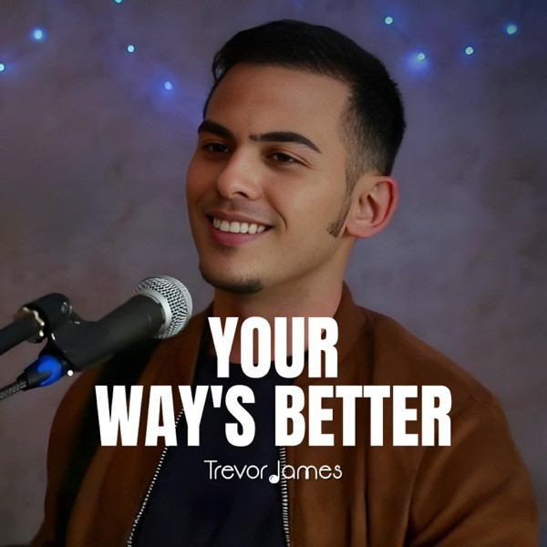 Trevor James - Your Way's Better