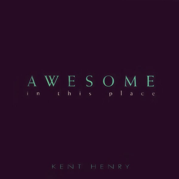 Awesome In This Place