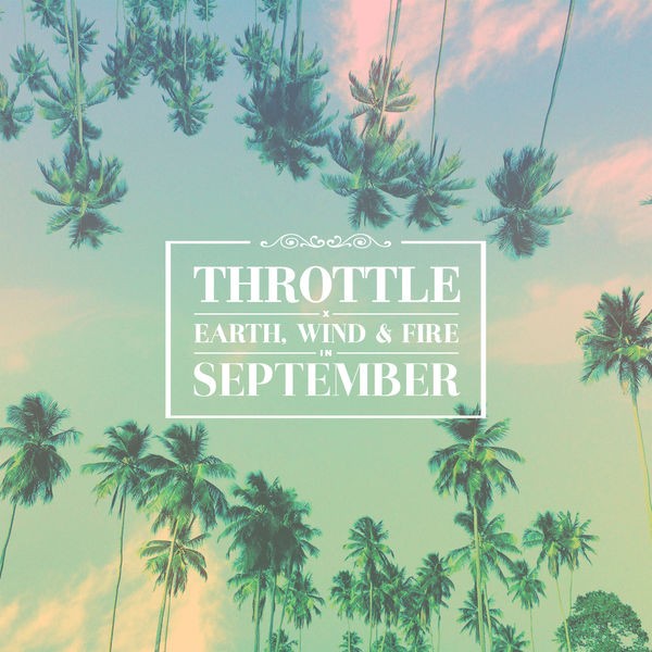 September - Throttle x Earth, Wind & Fire