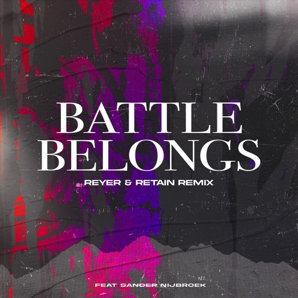 Battle Belongs - Reyer & Retain Remix