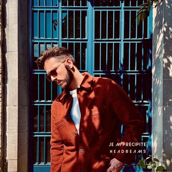 Headreams - JE M'PRECIPITE
