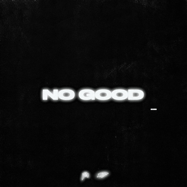 NO GOOD