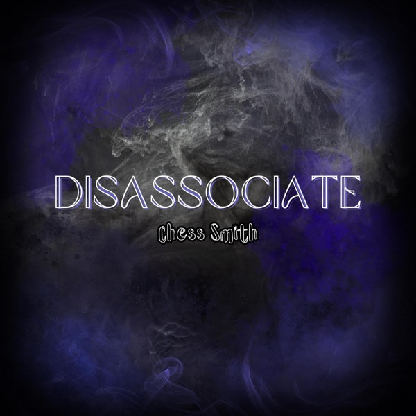 Chess Smith-UK - Disassociate
