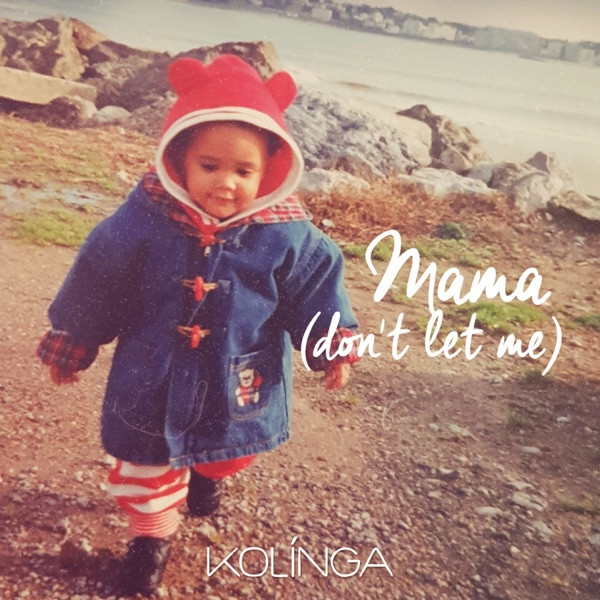 Mama - Don't Let Me