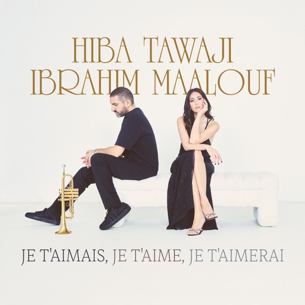 Hiba Tawaji & Ibrahim Maalouf - Je t'aimais, je t'aime, je t'aimerai