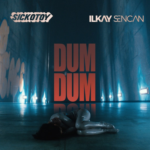 Dum Dum (feat. Ilkay Sencan)