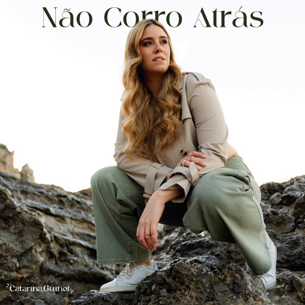 Catarina Guinot - Não Corro Atrás