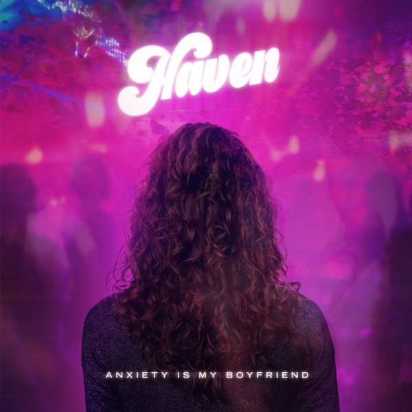 Anxiety Is My Boyfriend