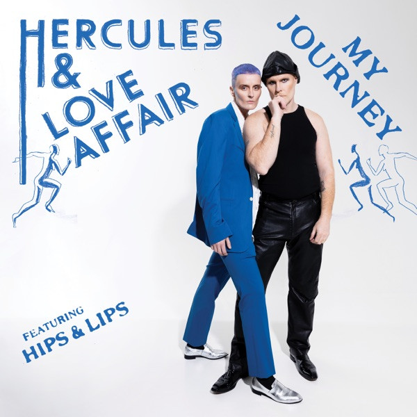 HERCULES & LOVE AFFAIR, HIPS & LIPS - My Journey