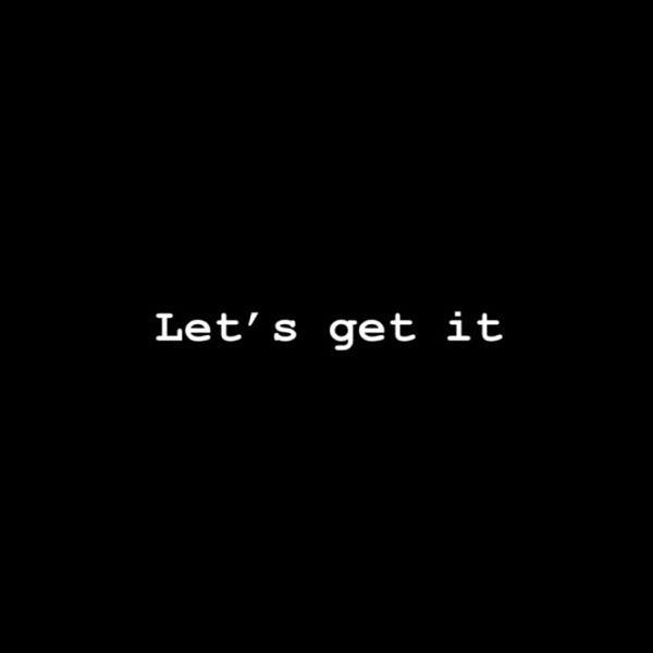Let's get it!