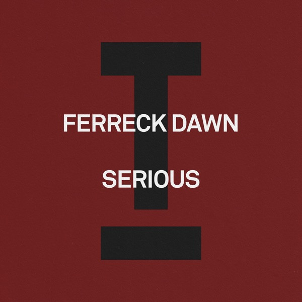 FERRECK DAWN - Serious