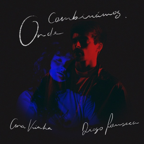 Ana Vinha, Diogo Fonseca - Onde Combinámos