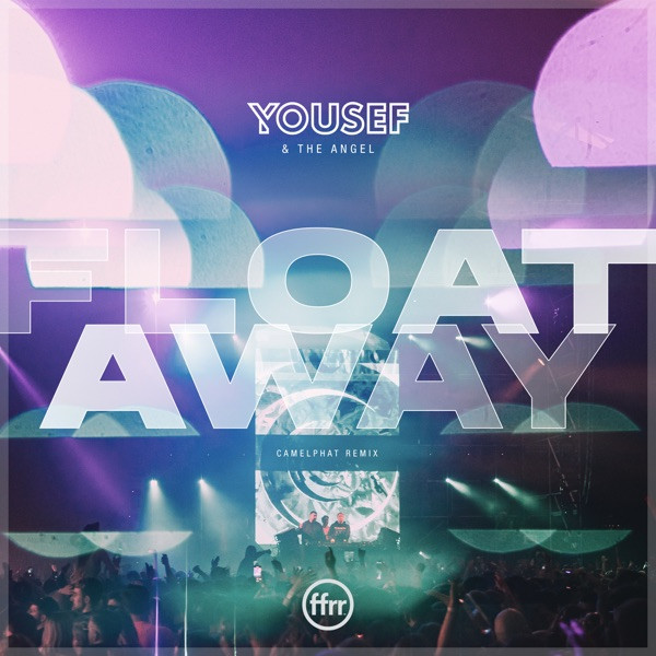 Float Away - CamelPhat Remix