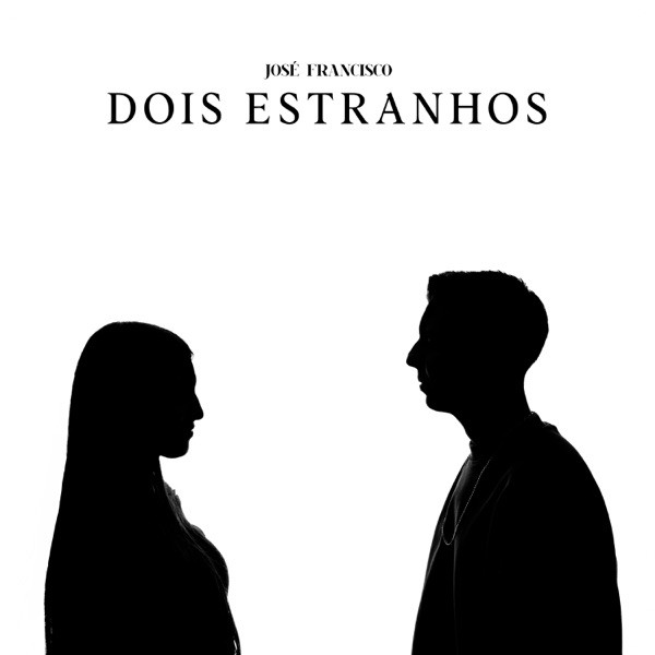 José Francisco - Dois Estranhos