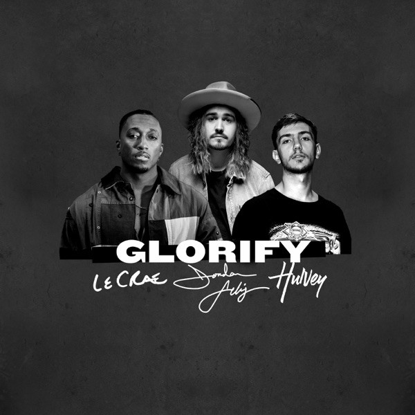 Glorify (feat. Lecrae & Hulvey)