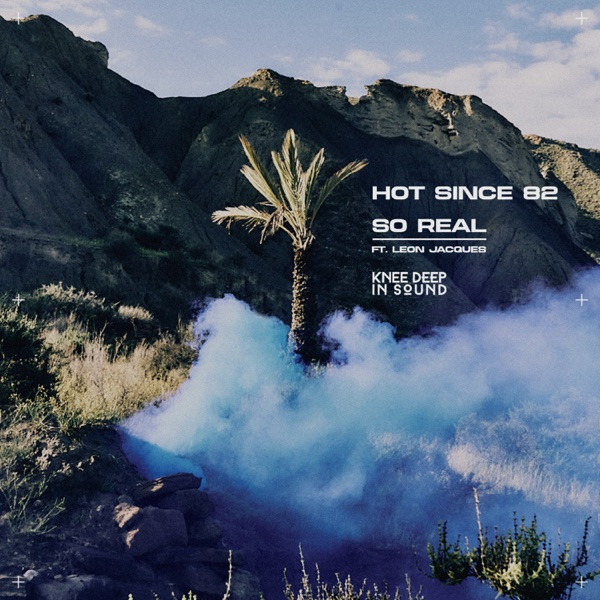HOT SINCE 82 FEAT LEON JACQUES - So Real