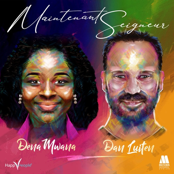 Dena Mwana - Maintenant Seigneur (feat. Dan Luiten)