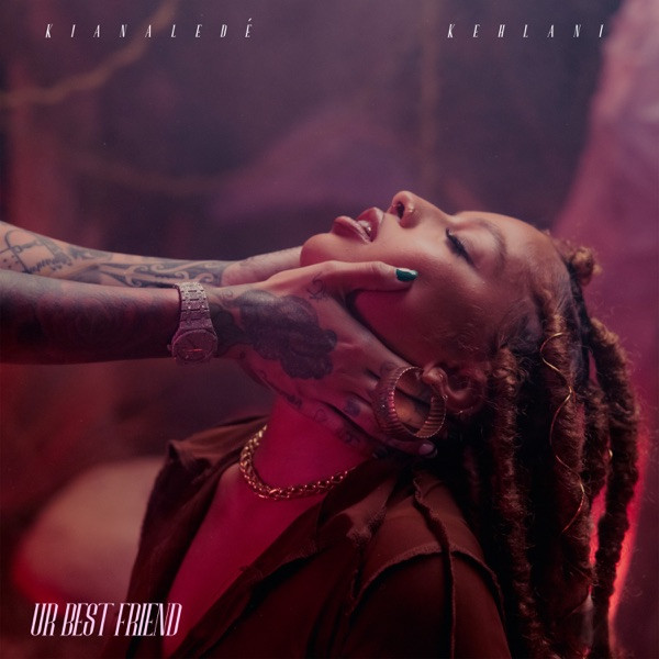 Ur Best Friend (with Kehlani)