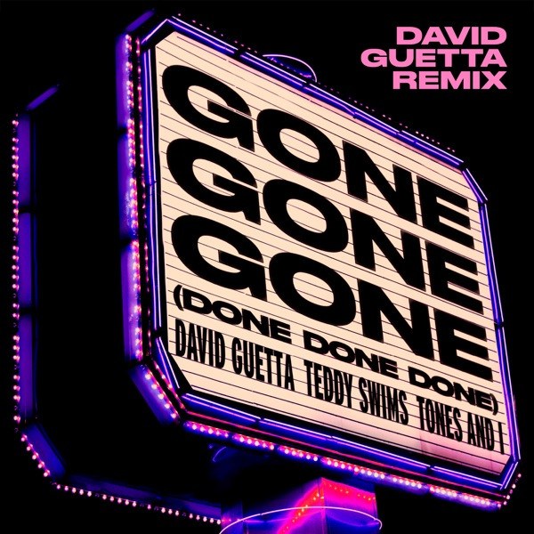 DAVID GUETTA, TEDDY SWIMS, TONES AND I - Gone Gone Gone (Done Done Done) (David Guetta & Hypaton remix]