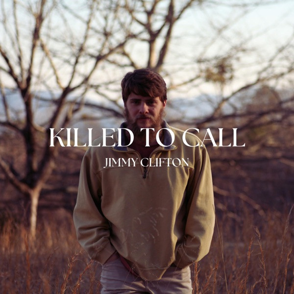 Jimmy Clifton - Killed To Call