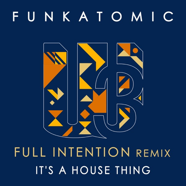 It's a House Thing - Full Intention Remix