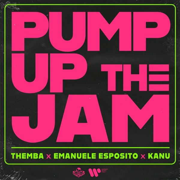 THEMBA, EMANUELE ESPOSITO & KANU - Pump Up The Jam