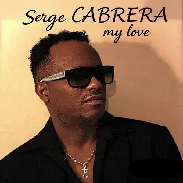SERGE CABRERA - MY LOVE