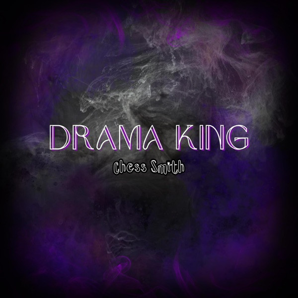 Chess Smith-UK - Drama King