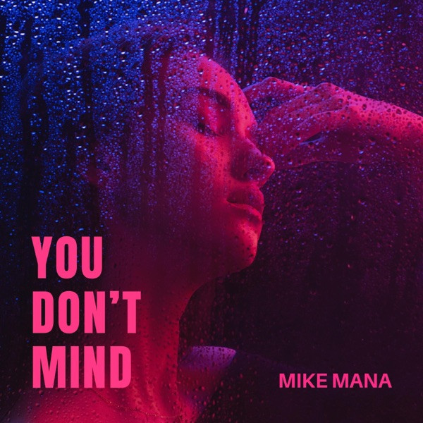MIKE MANA - YOU DON'T MIND (2026)