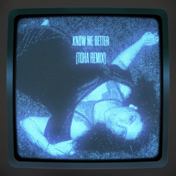 Know Me Better - Toha Remix