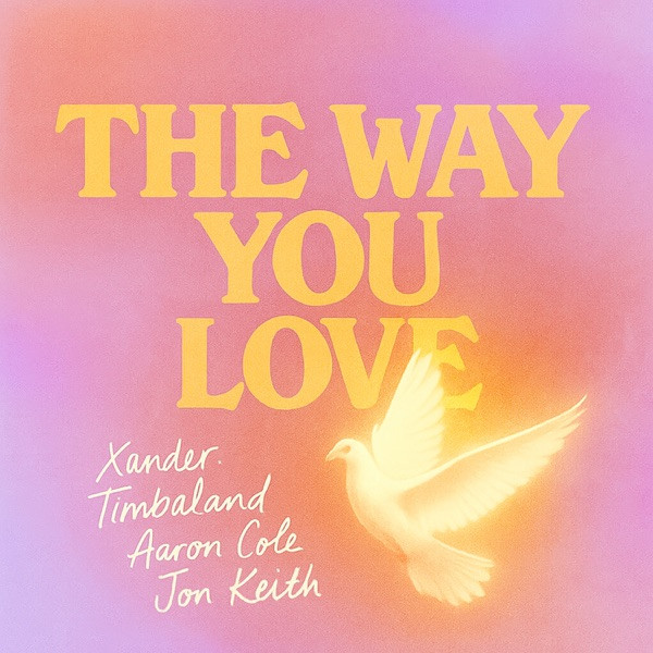 xander. & Timbaland & Aaron Cole - The Way You Love (feat. Jon Keith)