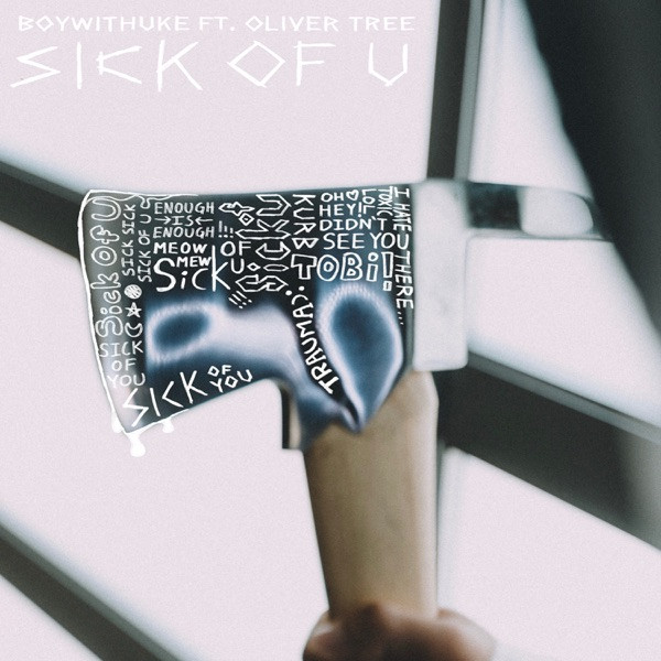 Sick of U (with Oliver Tree)