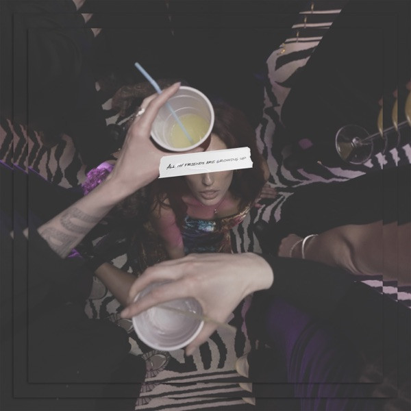 all my friends are growing up