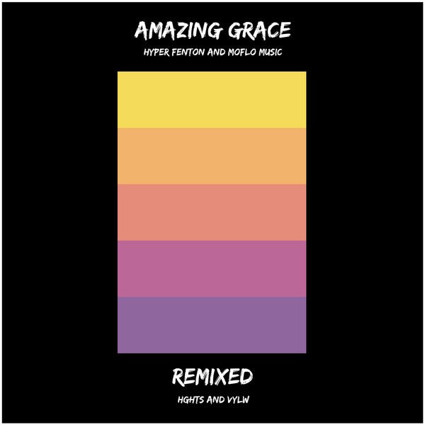 Amazing Grace - Hghts Remix