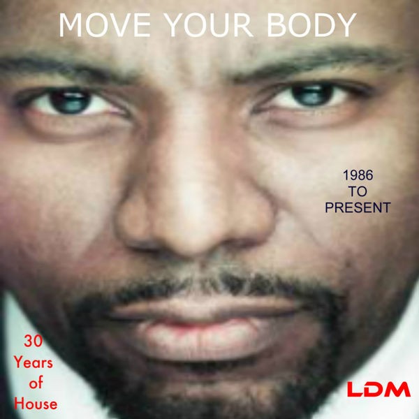 Move Your Body (The House Music Anthem)