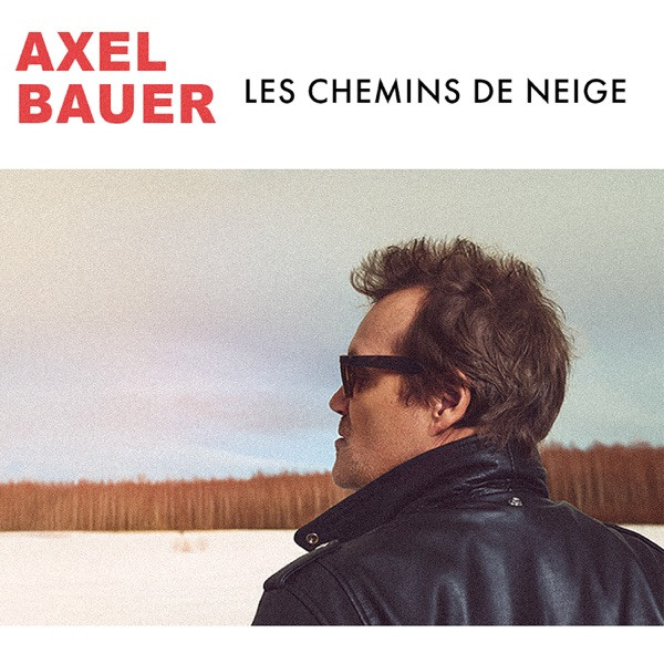 AXEL BAUER - Les Chemins De Neige
