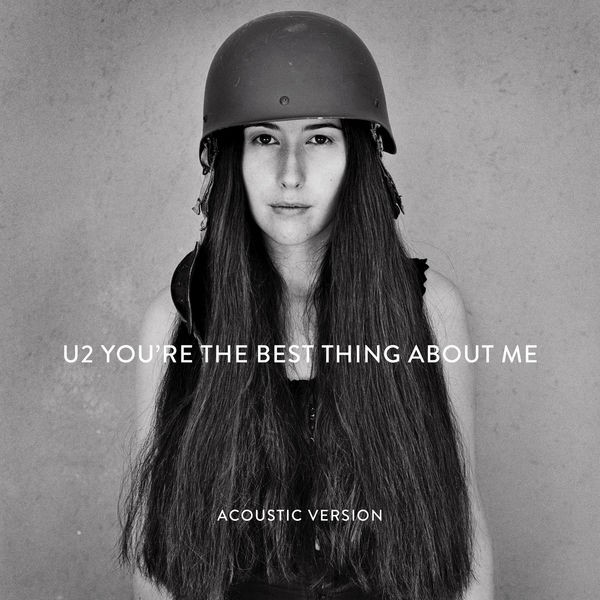 U2 - You're the Best Thing About Me