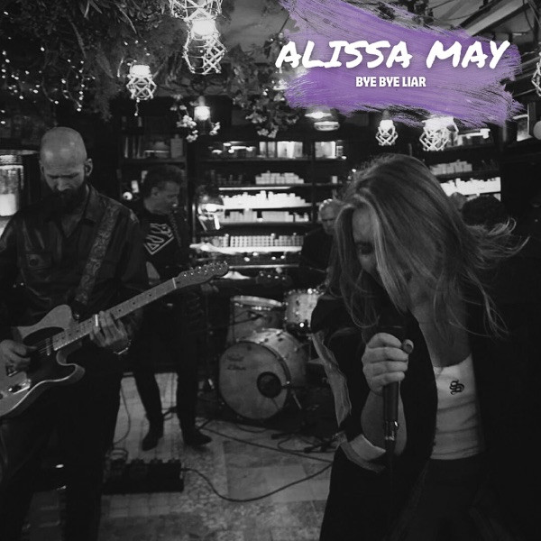 Alissa May - Bye Bye Liar