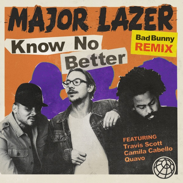 Know No Better (feat. Travis Scott, Camila Cabello & Quavo)