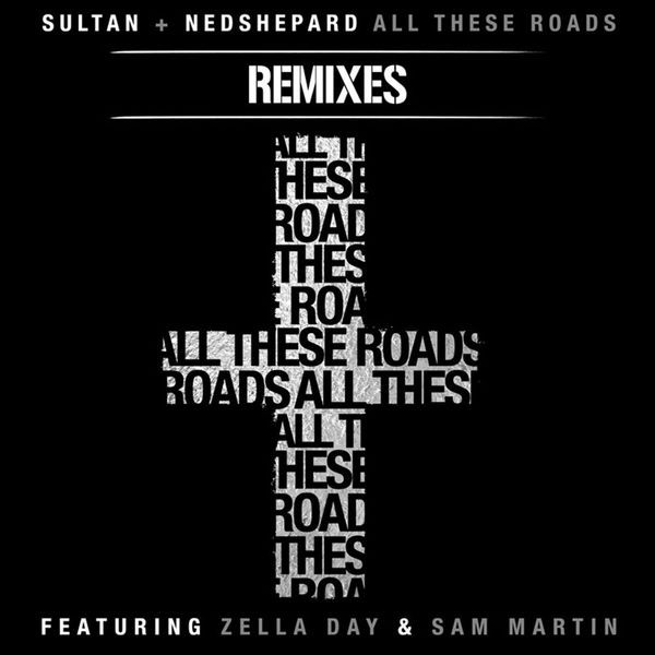 All These Roads (feat. Zella Day and Sam Martin) - Stadiumx Remix