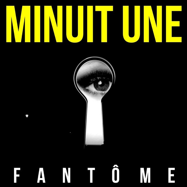 Minuit Une - FANTOME