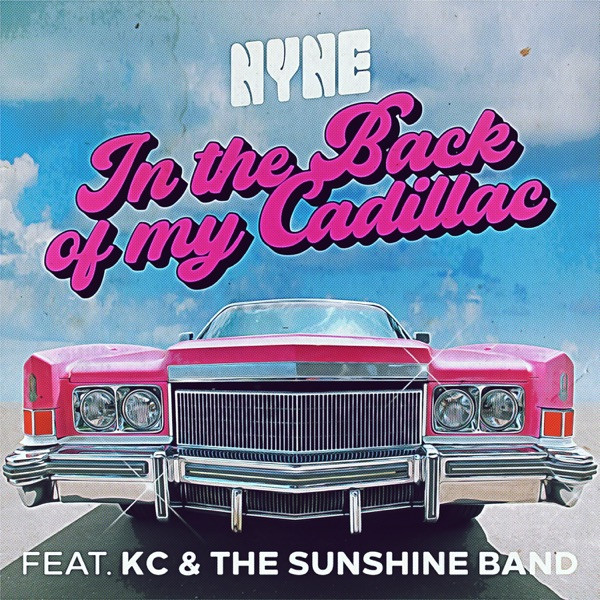 NYNE ft KC and  the Sunshine Band - In The Back Of My Cadillac (Eric Kupper Remix)
