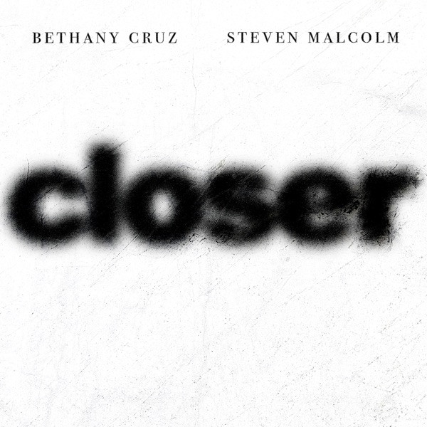 Bethany Cruz & Steven Malcolm - Closer
