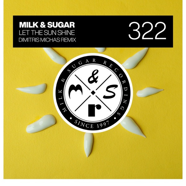 06. MILK & SUGAR - Let the sun..(remix)