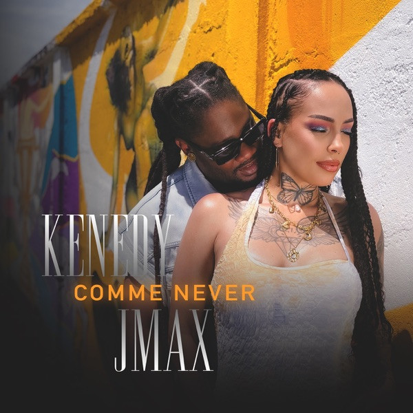KENEDY & JMAX - COMME NEVER