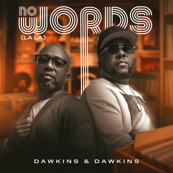 Dawkins & Dawkins - No Words (La La)