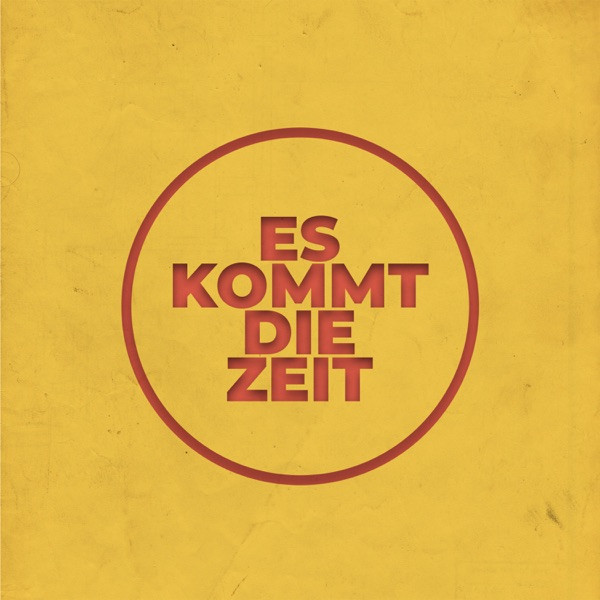 Es Kommt Die Zeit